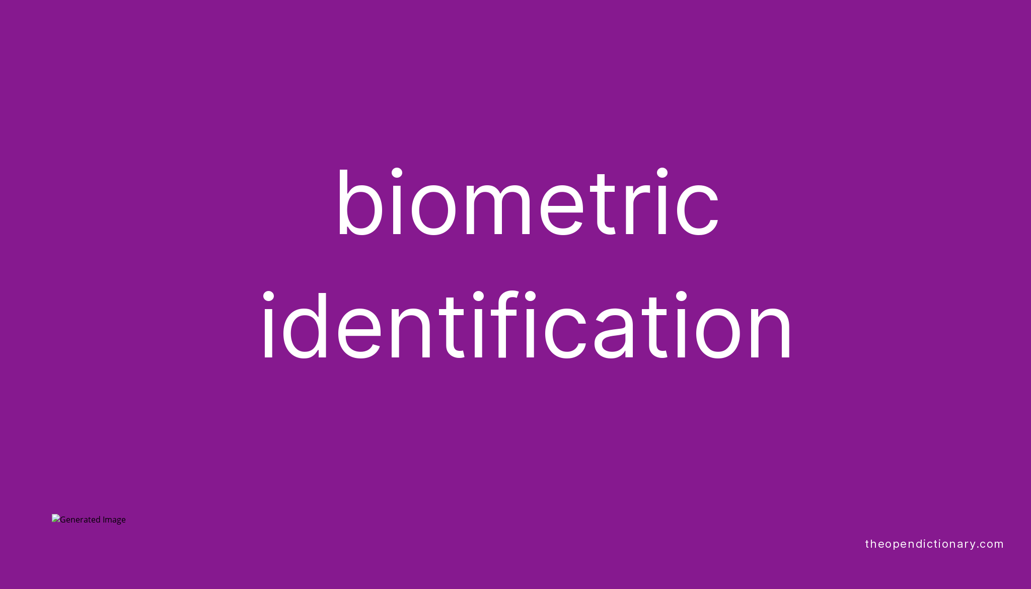 Biometric Identification | Meaning Of Biometric Identification ...